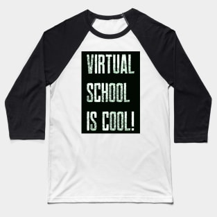 Virtual School is Cool! (Black/White) Baseball T-Shirt